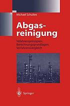 Abgasreinigung : Verfahrensprinzipien, Berechnungsgrundlagen, Verfahrensvergleich