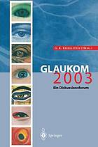 Glaukom 2003 : Ein Diskussionsforum