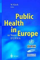 Public health in Europe : 10 years European Public Health Association