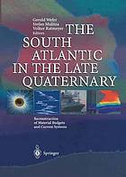 The South Atlantic in the late quaternary reconstruction of material budgets and current systems ; with 57 tables