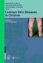 Common skin diseases in children : diagnosis and management