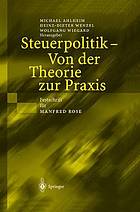 Steuerpolitik - Von der Theorie zur Praxis : Festschrift für Manfred Rose