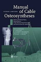 Manual of cable osteosyntheses : history, technical basis, biomechanics of the tension band ...