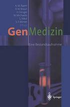 Gen-Medizin eine Bestandsaufnahme ; mit 50 Tabellen