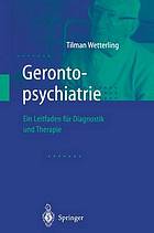 Gerontopsychiatrie : ein leitfaden zur diagnostik und therapie.