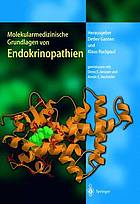 Molekularmedizinische Grundlagen von Endokrinopathien mit 55 Tabellen