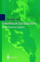 Greenhouse gas emissions : global business aspects.