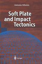 Soft plate and impact tectonics.