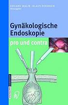 Gynäkologische Endoskopie pro und contra