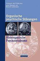 Organische psychische Störungen : Hirnorganische Psychosyndrome