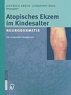 Atopisches Ekzem im Kindesalter (Neurodermitis) : Zeitgemäßes Management