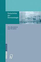 Fortschritte der Dermatologie : Ein Rückblick auf 50 Jahre anlässlich des 80. Geburtstages