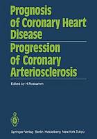 Prognosis of Coronary Heart Disease Progression of Coronary Arteriosclerosis : International Symposium Held in Bad Krozingen October 22-23, 1982