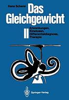 Das Gleichgewicht II : Erkrankungen, Kinetosen, Differentialdiagnose, Therapie