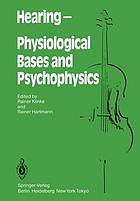 HEARING -- Physiological Bases and Psychophysics : Proceedings of the 6th International Symposium on Hearing, Bad Nauheim, Germany, April 5-9, 1983