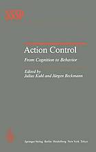 Action control, from cognition to behavior