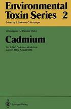 Cadmium : 3rd IUPAC Cadmium Workshop, Juelich, FRG, August 1985