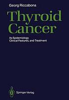 Thyroid Cancer : Its Epidemiology, Clinical Features, and Treatment