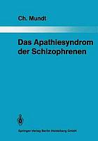 Das Apathiesyndrom der Schizophrenen : eine psychopathologische und computertomographische Untersuchung