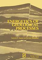 Energetics of Geological Processes : Hans Ramberg on his 60th birthday