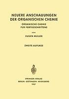 Neuere Anschauungen der Organischen Chemie Organische Chemie für Fortgeschrittene