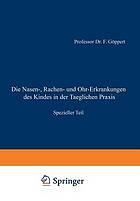 Die Nasen-, Rachen- und Ohr-Erkrankungen des Kindes in der Taeglichen Praxis : Spezieller Teil