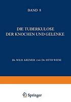 Die Tuberkulose der Knochen und Gelenke : Ihre Pathologie · Diagnostik · Therapie und Soziale Bedeutung