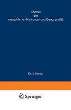 Chemische Zusammensetzung der menschlichen Nahrungs- und Genussmittel : Nach vorhandẹnen Analysen mit Angabe der Quellen zusammengestellt