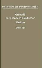 Die Therapie des praktischen Arztes : Dritter Band Grundriß der gesamten praktischen Medizin