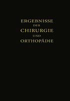 Ergebnisse der Chirurgie und Orthopädie : Einunddreissigster Band