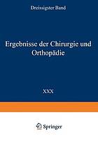 Ergebnisse der Chirurgie und Orthopädie : Dreissigster Band