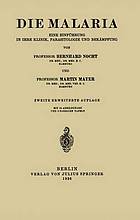 Die Malaria : Eine Einführung in Ihre Klinik, Parasitologie und Bekm̃pfung