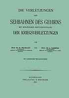 Die Verletzungen der Sehbahnen des Gehirns mit Besonderer Berücksichtigung der Kriegsverletzungen.