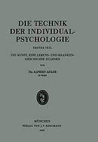 Die Technik der Individualpsychologie Erster Teil Die Kunst, Eine Lebens- und Krankengeschichte zu Lesen