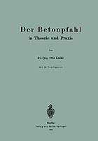 Der Betonpfahl in Theorie und Praxis