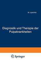 Diagnostik und Therapie der Pulpakrankheiten : Ein Hand- und Lehrbuch für Zahnärzte und Studierende