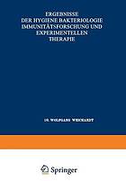 Ergebnisse der Hygiene Bakteriologie Immunitätsforschung und Experimentellen Therapie : Fortsetzung des Jahresberichts über die Ergebnisse der Immunitätsforschung. Neunzehnter Band