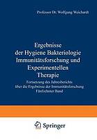 Ergebnisse der Hygiene Bakteriologie Immunitätsforschung und Experimentellen Therapie : Fortsetzung des Jahresberichts Über die Ergebnisse der Immunitätsforschung Fünfzehnter Band