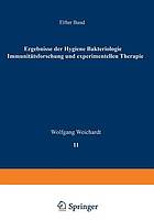 Ergebnisse der Hygiene Bakteriologie Immunitätsforschung und Experimentellen Therapie : Fortsetzung des Jahresberichts über die Ergebnisse der Immunitätsforschung Elfter Band