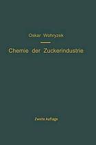 Chemie der zuckerindustrie : ein handbuch fr wissenschaft und praxis.