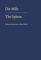 Die Milz / The Spleen : Struktur, Funktion Pathologie, Klinik, Therapie / Structure, Function, Pathology Clinical Aspects, Therapy