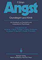 Angst : Grundlagen und Klinik. Ein Handbuch zur Psychiatrie und medizinischen Psychologie