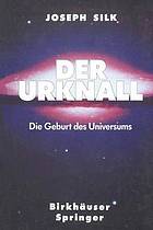 Der Urknall : Die Geburt des Universums