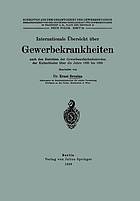 Internationale Übersicht über Gewerbekrankheiten nach den Berichten der Gewerbeaufsichtsbehörden der Kulturländer über die Jahre 1920 bis 1926 : Neue Folge. Heft 24