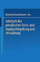 Jahrbuch der Preußischen Forst- und Jagdgesetzgebung und Verwaltung : Einundzwanzigster Band