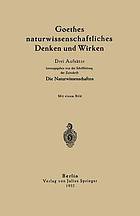 Goethes naturwissenschaftliches Denken und Wirken : Drei Aufsätze