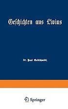 Geschichten aus Livius mit Ergänzungen aus griechischen Schriftstellern Ein Lesebuch zum Gebrauch beim deutschen und geschichtlichen Unterricht in Real-, Gewerbe- und höheren Bürgerschulen