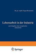 Lebensarbeit in der Industrie und Aufgaben einer europäischen Arbeitsfront