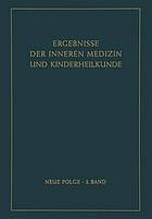 Ergebnisse der Inneren Medizin und Kinderheilkunde : Neue Folge