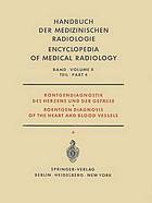 Röntgendiagnostik des Herzens und der Gefässe Teil 4 / Roentgen Diagnosis of the Heart and Blood Vessels Part 4